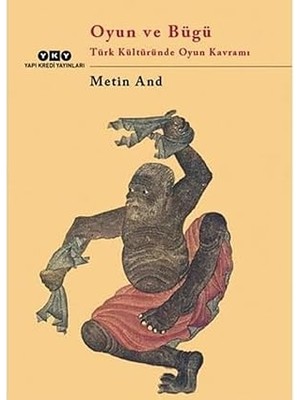 Yapı Kredi Yayınları Oyun ve Bügü / Türk Kültüründe Oyun Kavramı + Bir Masalda Iki Kral Olmaz