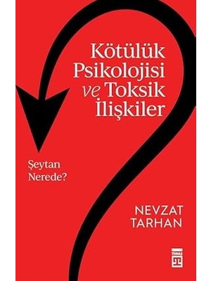 Timaş Yayınları Kötülük Psikolojisi ve Toksik Ilişkiler: Şeytan Nerede ? + Kadının Adı Yok + Uzak