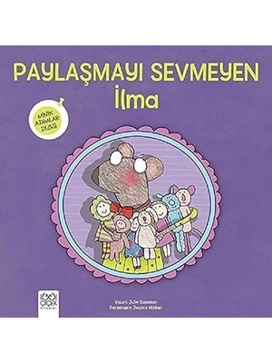 1001 Çiçek Kitaplar Paylaşmayı Sevmeyen Ilma: Minik Adımlar + Tante Rosa: Bütün Eserleri (Bir)