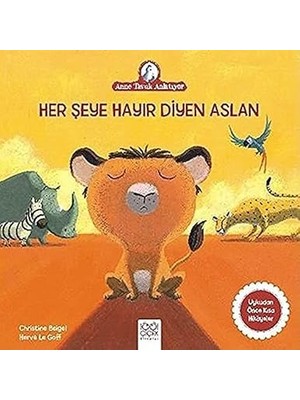 1001 Çiçek Kitaplar Her Şeye Hayır Diyen Aslan: Anne Tavuk Anlatıyor Uykudan Önce Kısa Hikayeler + Bebekler Için Pijamalı Öyküler