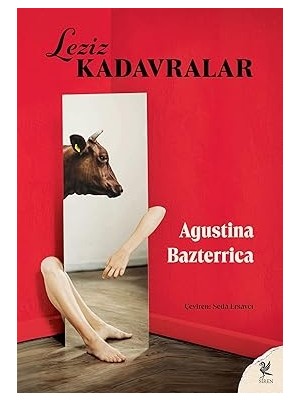 Siren Yayınları Leziz Kadavralar + Anne Terliği + Bağlanma: Aşkı Bulmanın ve Korumanın Bilimsel Yolları + 1 Kitap