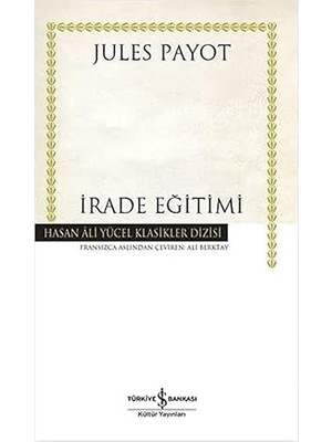 İş Bankası Kültür Yayınları Irade Eğitimi - Hasan Ali Yücel Klasikleri + Zaman Bisikleti: Zaman Bisikleti 1 + Yalın Tutku + 1 Kitap