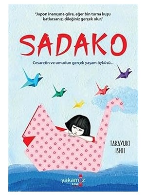 Yakamoz Yayınları Sadako + Atlas (Ciltli): Kıtalar, Denizler ve Kültürler Arası Yolculuk Rehberi + Yalın Tutku + 1 Kitap