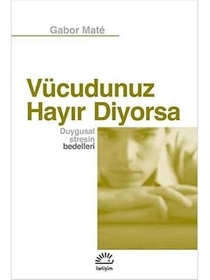 İletişim Yayınları Vücudunuz Hayır Diyorsa: Duygusal Stresin Bedelleri + Köpek Adam 4 Köpek Adam ve Kedi Çocuk + 1 Kitap