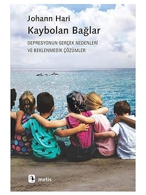 Metis Yayıncılık Kaybolan Bağlar-Depresyonun Gerçek Nedenleri ve Beklenmedik Çözümler + Ben, Kirke + Öğretmen + 19 Kitap