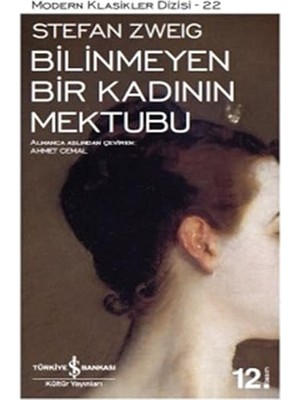İş Bankası Kültür Yayınları Bilinmeyen Bir Kadının Mektubu: Modern Klasikler Serisi + Damızlık Kızın Öyküsü + Hizmetçi
