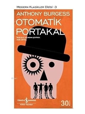 İş Bankası Kültür Yayınları Otomatik Portakal: Modern Klasikler Serisi + Köpek Adam 4 Köpek Adam ve Kedi Çocuk + 1 Kitap