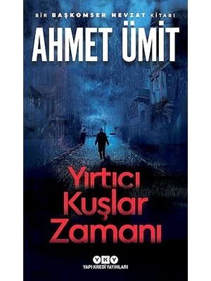 Yapı Kredi Yayınları Yırtıcı Kuşlar Zamanı: Bir Başkomser Nevzat Kitabı + Bir Noel Şarkısı