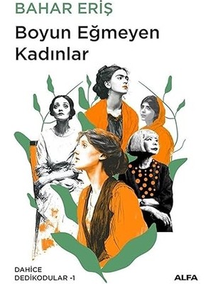 Alfa Yayınları Boyun Eğmeyen Kadınlar: Dahice Dedikodular - 1 + Karamazov Kardeşler + Ivan Ilyiç'in Ölümü + 1 Kitap