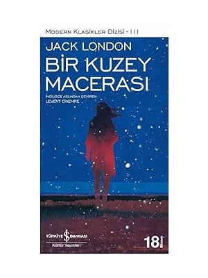 İş Bankası Kültür Yayınları Bir Kuzey Macerası: Modern Klasikler Dizi 111 + Gece ve Sonra + Geçmiş Olsun Tarçın ! + Çelik Boğaz (Braılle)