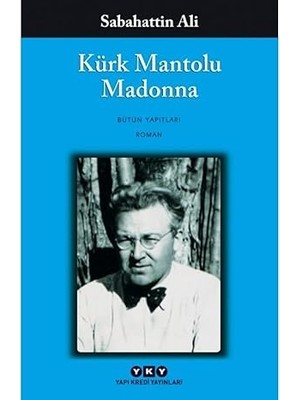 Yapı Kredi Yayınları Kürk Mantolu Madonna - Bütün Yapıtları + Hizmetçi Serisi (3 Kitaplık Kutulu Set) + Sol Ayağım + Çöl Çiçeği