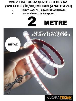 220V Trafosuz Şerit LED Beyaz Renk (120 Ledli). Anahtarlı Arapuar Kablolu/ Tak Çalıştır/ 2 Metre