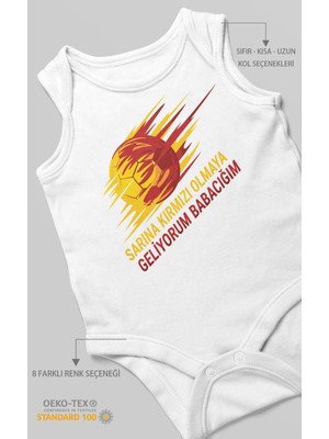 Sarına Kırmızı Olmaya Geliyorum Babacığım Baskılı Bebek Zıbını – Çıtçıtlı Body 8 Renk | %100 Pamuk Sıfır Kol