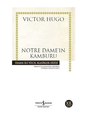 İş Bankası Kültür Yayınları Notre Dame'ın Kamburu: Hasan Ali Yücel Klasikleri + Beyaz Zambaklar Ülkesinde + Inatçı Porsuk Set