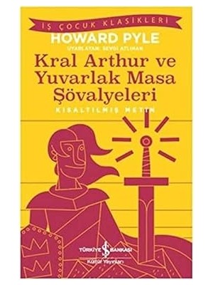 İş Bankası Kültür Yayınları Kral Arthur ve Yuvarlak Masa Şövalyeleri: Kısaltılmış Metin + Kitty ve Ağaç Tepelerinde Kovalamaca + 1 Kitap Set