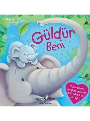 İş Bankası Kültür Yayınları Güldür Beni: Gülücüklerle, Sevgiyle, Şefkatle Dolu Kıkır Kıkır Bir Öykü + 1 Kitap Set