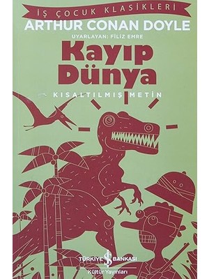 İş Bankası Kültür Yayınları Kayıp Dünya: Iş Çocuk Klasikleri Kısaltılmış Metin + Hayal Kutusu + Hayalperest Çocuk + 16 Kitap Set