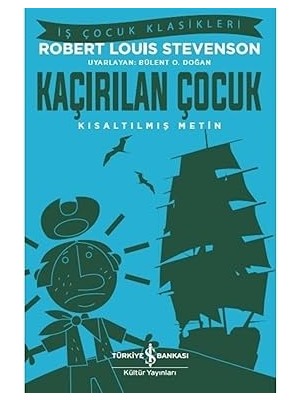 İş Bankası Kültür Yayınları Kaçırılan Çocuk (Kısaltılmış Metin) + Kral Arthur ve Yuvarlak Masa Şövalyeleri: Kısaltılmış Metin + 3 Kitap Set