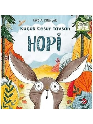 Beyaz Balina Yayınları Hopi - Küçük Cesur Tavşan (Ciltli): Organik Kitap + Ahşap Evin Esrarı + Yeter Artık!: Karlı Bir Hikaye + 12 Kitap Set
