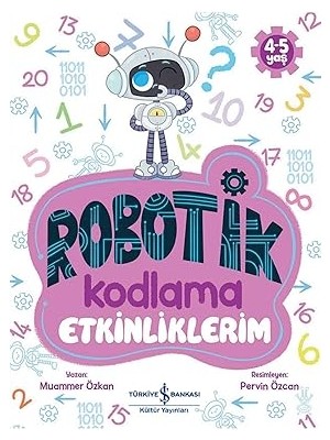 İş Bankası Kültür Yayınları Robotik Kodlama - Etkinliklerim 4 - 5 Yaş + Arkadaşım Polis + Senin Seçimin + Zıpır Özgürlük Peşinde + 5 Kitap Set