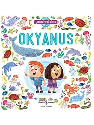 İş Bankası Kültür Yayınları Çevremizdeki Dünya - Okyanus + Doğada Neler Var? Boyama Kitaplarım 4 - 5 Yaş + Küçük Bayan Zıtgiden + 6 Kitap Set