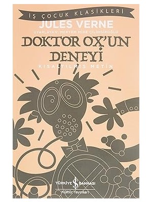 İş Bankası Kültür Yayınları Doktor Ox’un Deneyi - Kısaltılmış Metin + Kavanozda Bir Yıldız + Çocuklar Için Atatürk (Kapak Değişebilir) + 3 Kitap Set