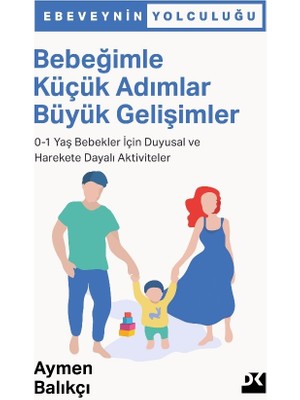 Doğan Kitap Bebeğimle Küçük Adımlar Büyük Gelişimler - Aymen Balıkçı