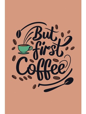 But First Coffee Kanvas Tablo