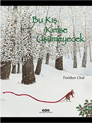 Yapı Kredi Yayınları Bu Kış Kimse Üşümeyecek - Feridun Oral 6 - 8 Yaş Masal & Öykü