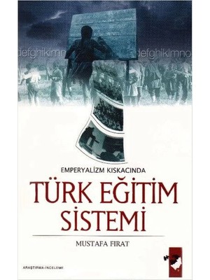 IQ Kültür Sanat Yayıncılık Emperyalizmin Kıskacında Türk Eğitim Sistemi