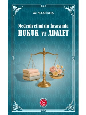 Anadolu Ay Yayınları Medeniyetimizin Inşasında Hukuk ve Adalet