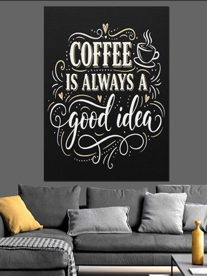 Artmeg Kahve Içmek Iyi Fikir Dekoratif Kanvas - Mdf Ahşap Tablo