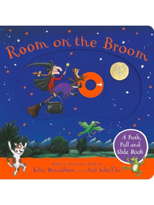 Room On The Broom : A Push, Pull And Slide Book: The Perfect Halloween Gift For Toddlers -Julia Donaldson
