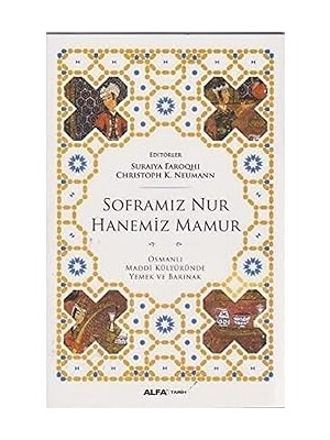 Alfa Yayınları Soframız Nur Hanemiz Mamur: Osmanlı Maddi Kültüründe Yemek ve Barınak + Emanet Dolabı Bebekleri + 6 Kitap Set
