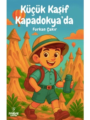 Payidar Çocuk Küçük Kaşif Kapadokya'da