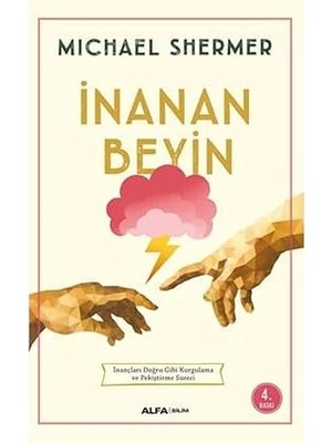 Alfa Yayınları Inanan Beyin: Inançları Doğru Gibi Kurgulama ve Pekiştirme Süreci + Bir Dünya Sembolü Olarak Oyun + 26 Kitap
