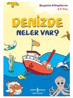 İş Bankası Kültür Yayınları Denizde Neler Var?: Boyama Kitaplarım 4-5 Yaş + Elif Saatleri Öğreniyor + Köpek Adam 6 Patilerin Çağrısı + 1 Kitap
