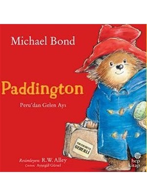 Hep Kitap Paddington: Peru’dan Gelen Ayı + Tamir Günü - Minik Yardımcılar 2. Baskı + Ateşten Kaçmak + 25 Kitap