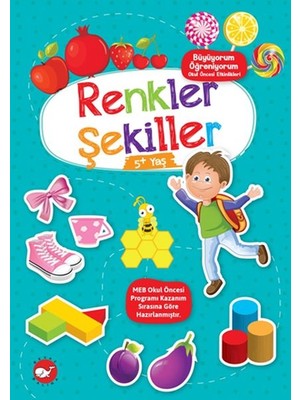 Büyüyorum Öğreniyorum Okul Öncesi Etkinlikleri - Renkler Şekiller 5+Yaş