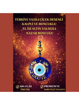 Türkiye Yazılı Çiçek Desenli Kalpli ve Boncuklu El Işi Altın Yaldızlı Nazar Boncuğu