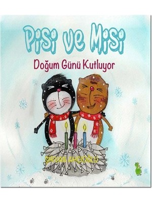 Pisi ve Misi Doğum Günü Kutluyor