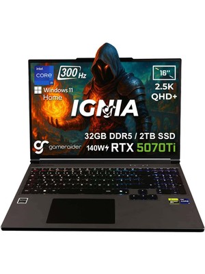 GameRaider IGNIA GR16 Intel Core i9-14900HX 32GB DDR5 2TB SSD RTX 5070Ti 12GB 140W 16 inç 2.5K QHD+ 300Hz W11 Home Gaming Laptop