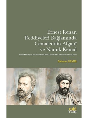 Eski Yeni Yayınları Ernest Renan Reddiyeleri Bağlamında Cemaleddin Afgani ve Namık Kemal