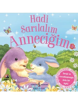 Hatıra Kutusu Hadi Sarılalım Anneciğim - Sevgi ve Kucaklaşmayla Dolu Bir Öykü