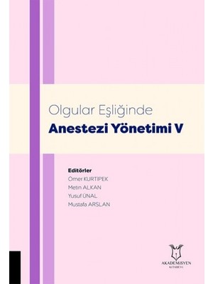 Olgular Eşliğinde Anesteziyoloji Yönetimi - V