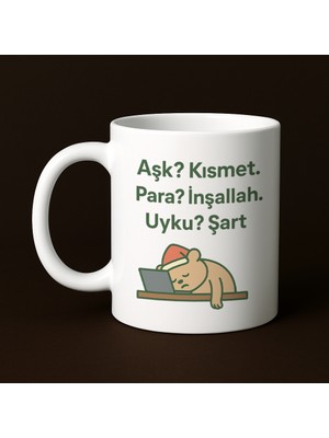 HanBazari Baskılı Kupa - "aşk? Kısmet. Para? Inşallah. Uyku? Şart" - Hediyelik