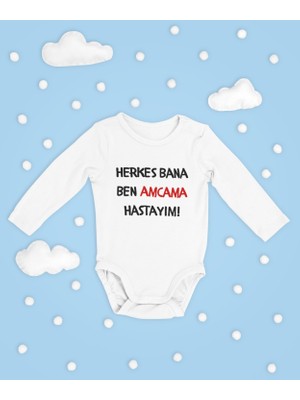 Sevbano Herkes Bana Ben Amcama Hastayım ! Yazılı Pamuklu Yumuşak Unisex Çıtçıtlı Uzun Kollu Body Zıbın