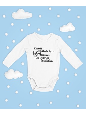 Sevbano Beni Hemen Dayıma Bırakın ! Yazılı Pamuklu Unisex Çıtçıtlı Uzun Kollu Body Zıbın