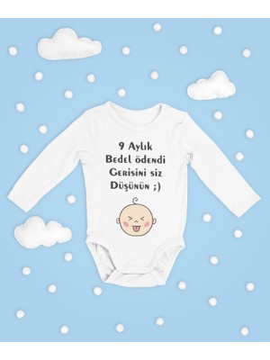 Sevbano 9 Aylık Bedel Ödendi Siz Düşünün Yazılı Pamuklu Yumuşak Unisex Çıtçıtlı Uzun Kollu Body Zıbın