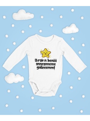 Sevbano Bırakın Beni Anneanneme Gidicem ! Yazılı Pamuklu Yumuşak Unisex Çıtçıtlı Uzun Kollu Body Zıbın